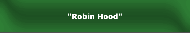 "Robin Hood"