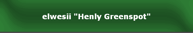 elwesii "Henly Greenspot"