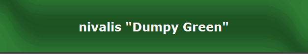 nivalis "Dumpy Green"