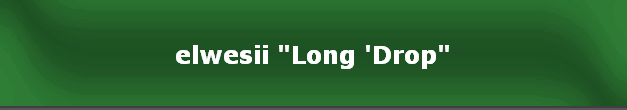 elwesii "Long 'Drop"